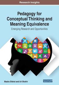 Cover image for Pedagogy for Conceptual Thinking and Meaning Equivalence: Emerging Research and Opportunities