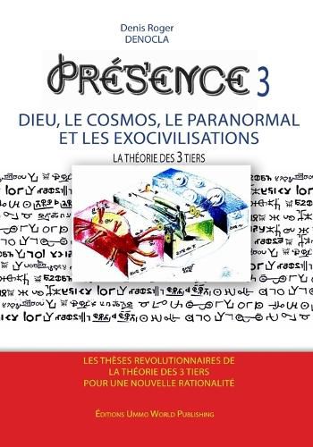 Cover image for PRESENCE 3 - Dieu, le Cosmos, le Paranormal et les Exocivilisations