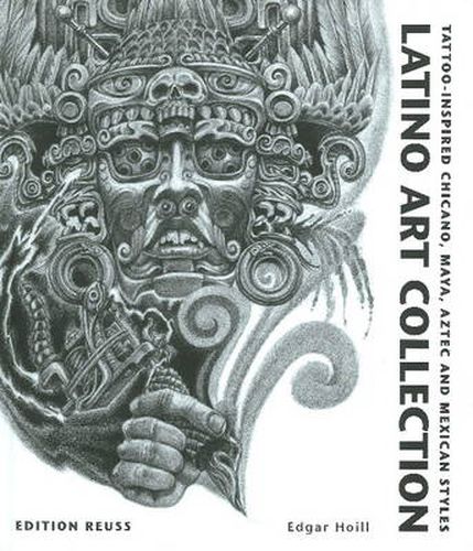 Cover image for Latino Art Collection: Tattoo-Inspired Chicano, Maya, Aztec & Mexican Styles