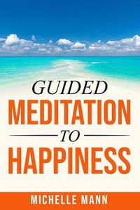 Cover image for Guided Meditation to Happiness