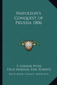 Cover image for Napoleon's Conquest of Prussia 1806