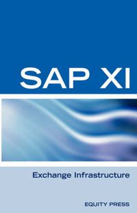 Cover image for SAP XI Interview Questions, Answers, and Explanations: SAP Exhange Infrastructure Certification Review