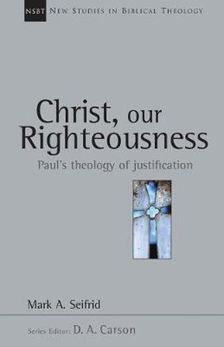 Cover image for Christ, Our Righteousness: Paul's Theology of Justification