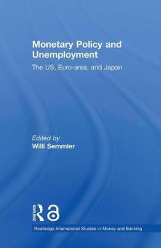 Cover image for Monetary Policy and Unemployment: The US, Euro-area and Japan