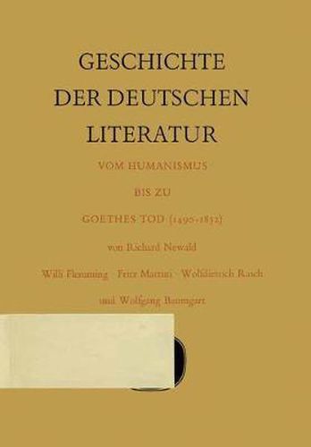 Cover image for Geschichte Der Deutschen Literatur Vom Humanismus Bis Zu Goethes Tod (1490-1832)
