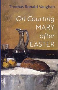 Cover image for On Courting Mary After Easter