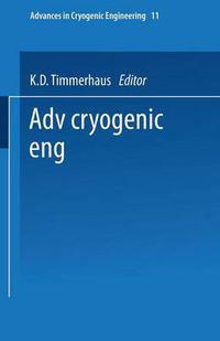 Cover image for Advances in Cryogenic Engineering: Proceedings of the 1965 Cryogenic Engineering Conference Rice University Houston, Texas August 23-25, 1965