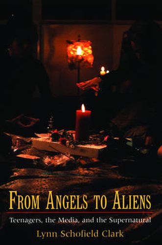 Cover image for From Angels to Aliens: Teenagers, the Media, and the Supernatural