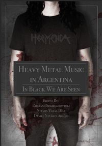 Cover image for Heavy Metal Music in Argentina: In Black We Are Seen