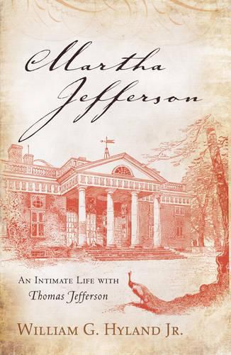 Martha Jefferson: An Intimate Life with Thomas Jefferson