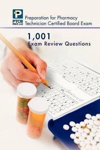 Cover image for 1,001 Certified Pharmacy Technician Board Review Exam Questions