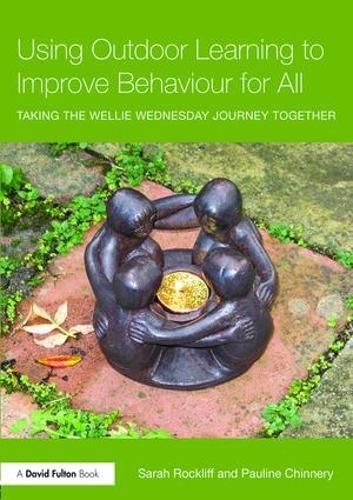 Cover image for Using Outdoor Learning to Improve Behaviour for All: Taking the Wellie Wednesday journey together