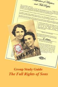 Cover image for Group Study Guide - The Full Rights of Sons: Learning Together from The Bible about Women's Status in The Human Family