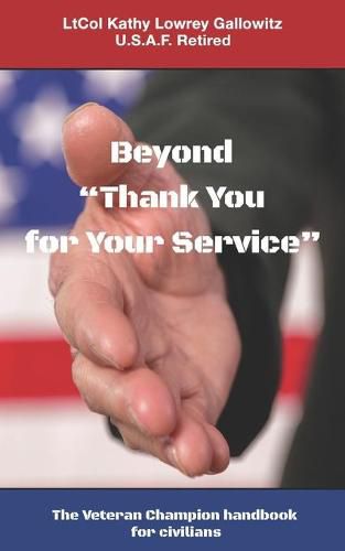 Cover image for Beyond  Thank You for Your Service: The Veteran Champion handbook for civilians