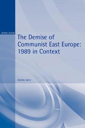 Cover image for The Demise of Communist East Europe: 1989 in Context