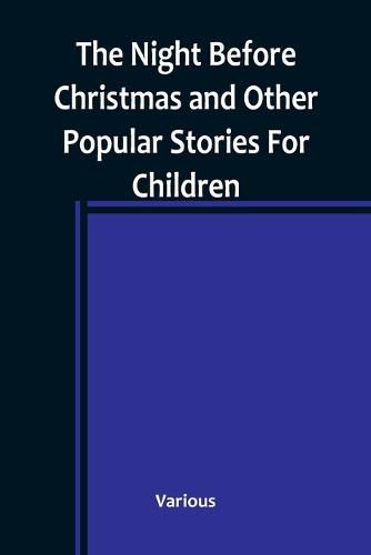 Cover image for The Night Before Christmas and Other Popular Stories For Children