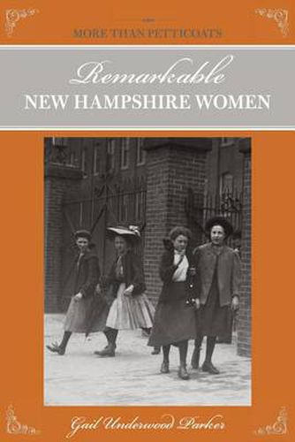 More than Petticoats: Remarkable New Hampshire Women