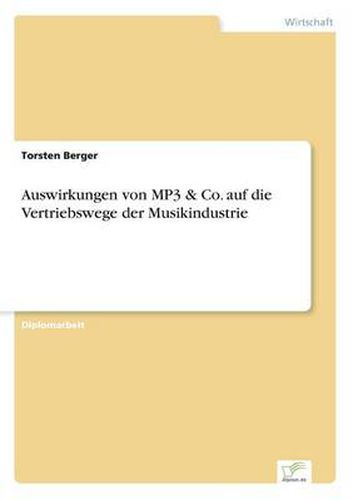 Cover image for Auswirkungen von MP3 & Co. auf die Vertriebswege der Musikindustrie