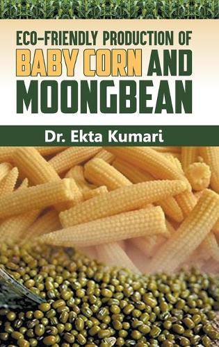 Cover image for Eco-Friendly Production of Baby Corn and Moongbean