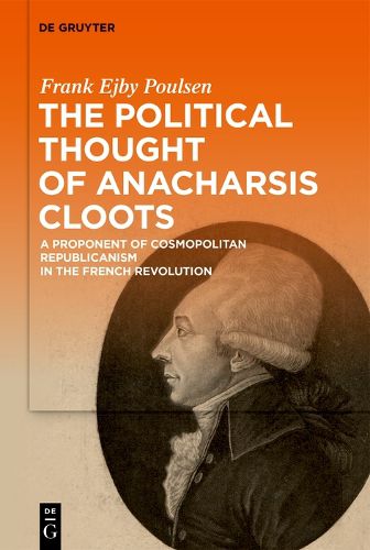 Cover image for Cosmopolitan Republicanism in the French Revolution: The Political Thought of Anacharsis Cloots and Thomas Paine