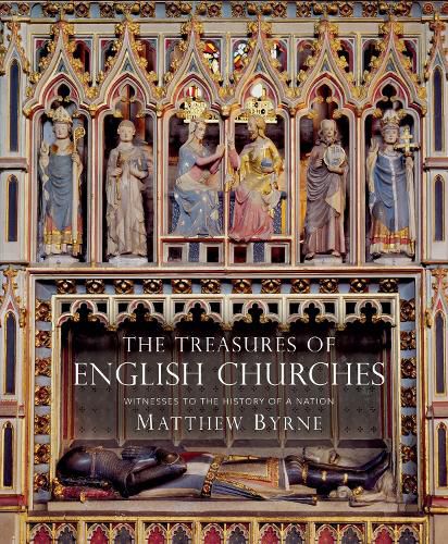 The Treasures of English Churches: Witnesses to the History of a Nation