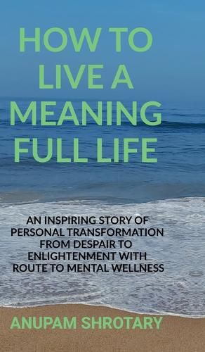 Cover image for How to Live a Meaning Full Life