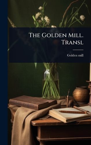 Cover image for The Golden Mill. Transl