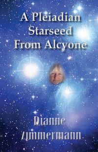 Cover image for A Pleiadian Starseed from Alcyone