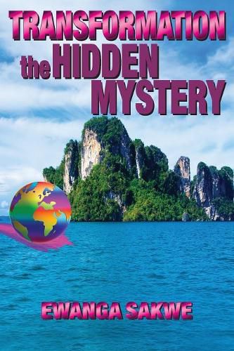 Transformation: The Hidden Mystery, Ewanga Sakwe (9781787196933 ...