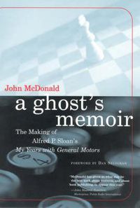 Cover image for A Ghost's Memoir: The Making of Alfred P. Sloan's  My Years with General Motors