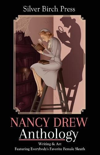 Nancy Drew Anthology: Writing & Art Featuring Everybody's Favorite Female Sleuth