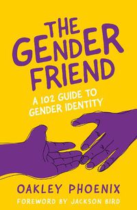 Cover image for The Gender Friend: A 102 Guide to Gender Identity