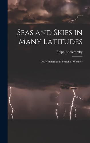 Cover image for Seas and Skies in Many Latitudes