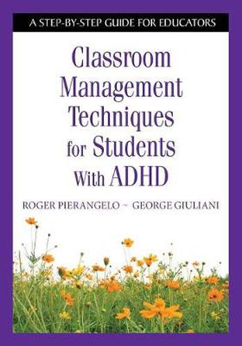 Cover image for Classroom Management Techniques for Students with ADHD: A Step-by-step Guide for Educators