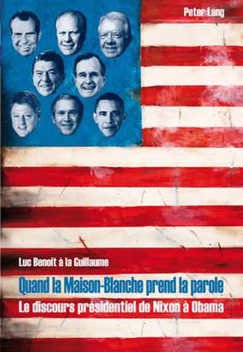 Cover image for Quand La Maison-Blanche Prend La Parole: Le Discours Presidentiel de Nixon A Obama