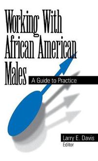 Cover image for Working with African American Males: A Guide to Practice