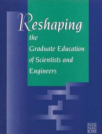 Cover image for Reshaping the Graduate Education of Scientists and Engineers