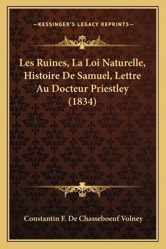 Les Ruines, La Loi Naturelle, Histoire de Samuel, Lettre Au Docteur Priestley (1834)