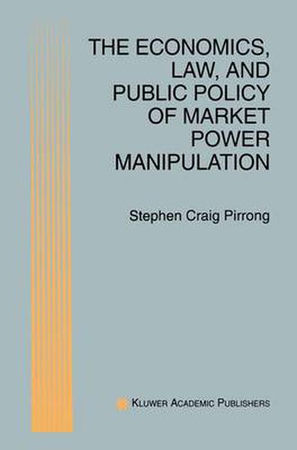 Cover image for The Economics, Law, and Public Policy of Market Power Manipulation