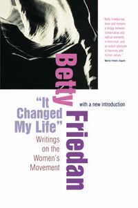 Cover image for It Changed My Life: Writings on the Women's Movement, With a New Introduction