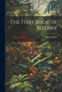 Cover image for The First Book of Botany