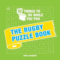 Cover image for 52 Things to Do While You Poo: The Rugby Puzzle Book