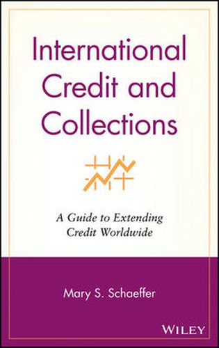 Cover image for International Credit and Collections: A Guide to Extending Credit Worldwide