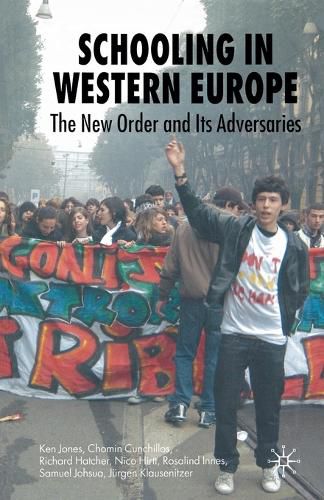 Schooling in Western Europe: The New Order and its Adversaries