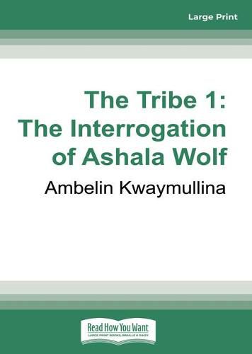 The Tribe 1: The Interrogation of Ashala Wolf