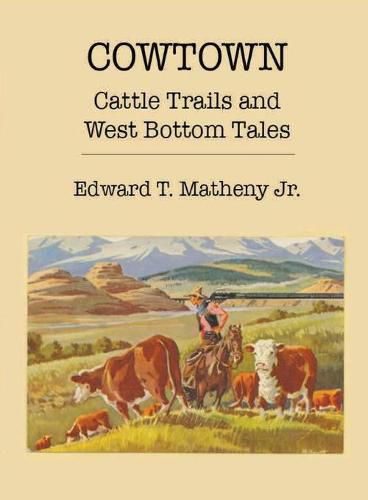 Cover image for Cowtown: Cattle Trails and West Bottom Tales