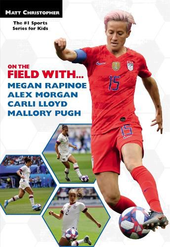 On the Field with...Megan Rapinoe, Alex Morgan, Carli Lloyd, and Mallory Pugh