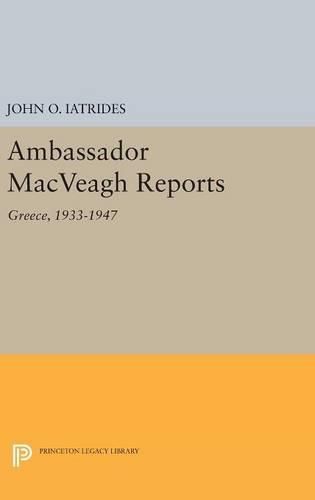 Ambassador MacVeagh Reports: Greece, 1933-1947