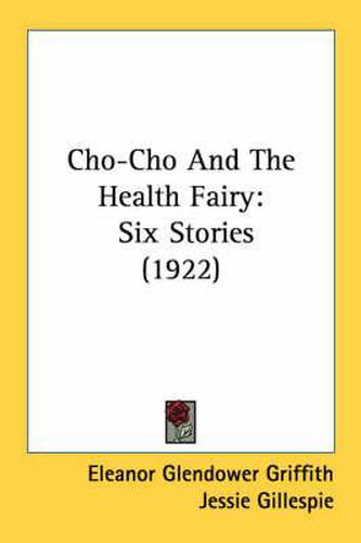 Cover image for Cho-Cho and the Health Fairy: Six Stories (1922)