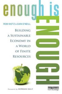 Cover image for Enough Is Enough: Building a Sustainable Economy in a World of Finite Resources